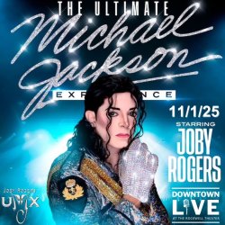 UMX: The Ultimate Michael Jackson Experience | Downtown Live